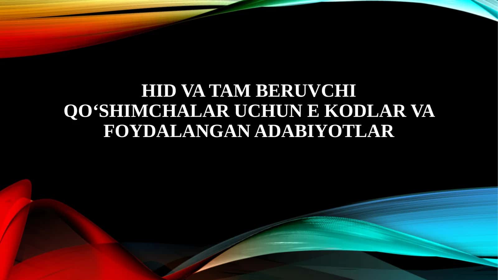 Hid va tam beruvchi qoʻshimchalar uchun E kodlar va foydalangan adabiyotlar 1