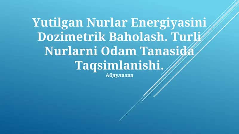 Yutilgan Nurlar Energiyasini Dozimetrik Baholash 1