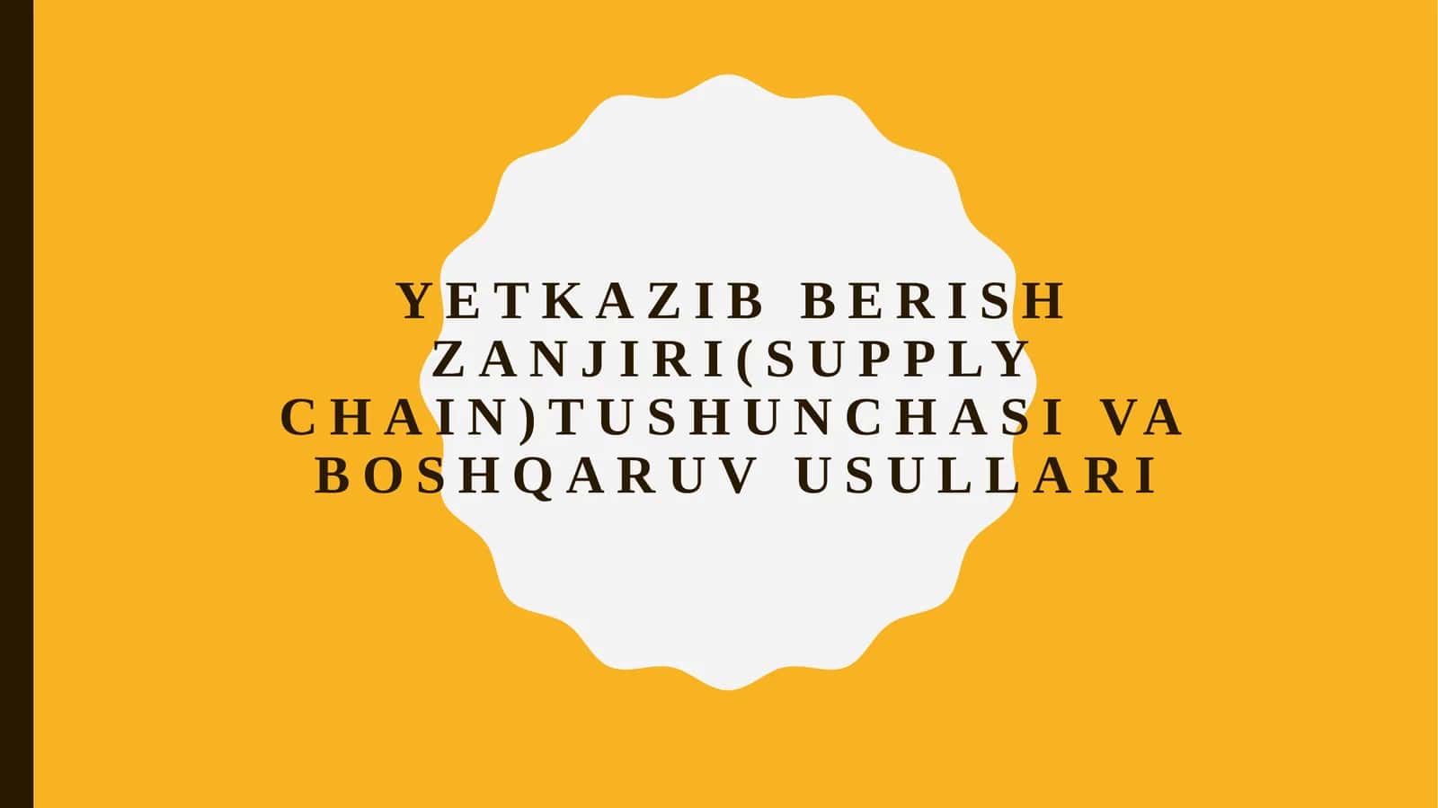 Yetkazib berish zanjiri(Supply chain)tushunchasi va boshqaruv usullari 1