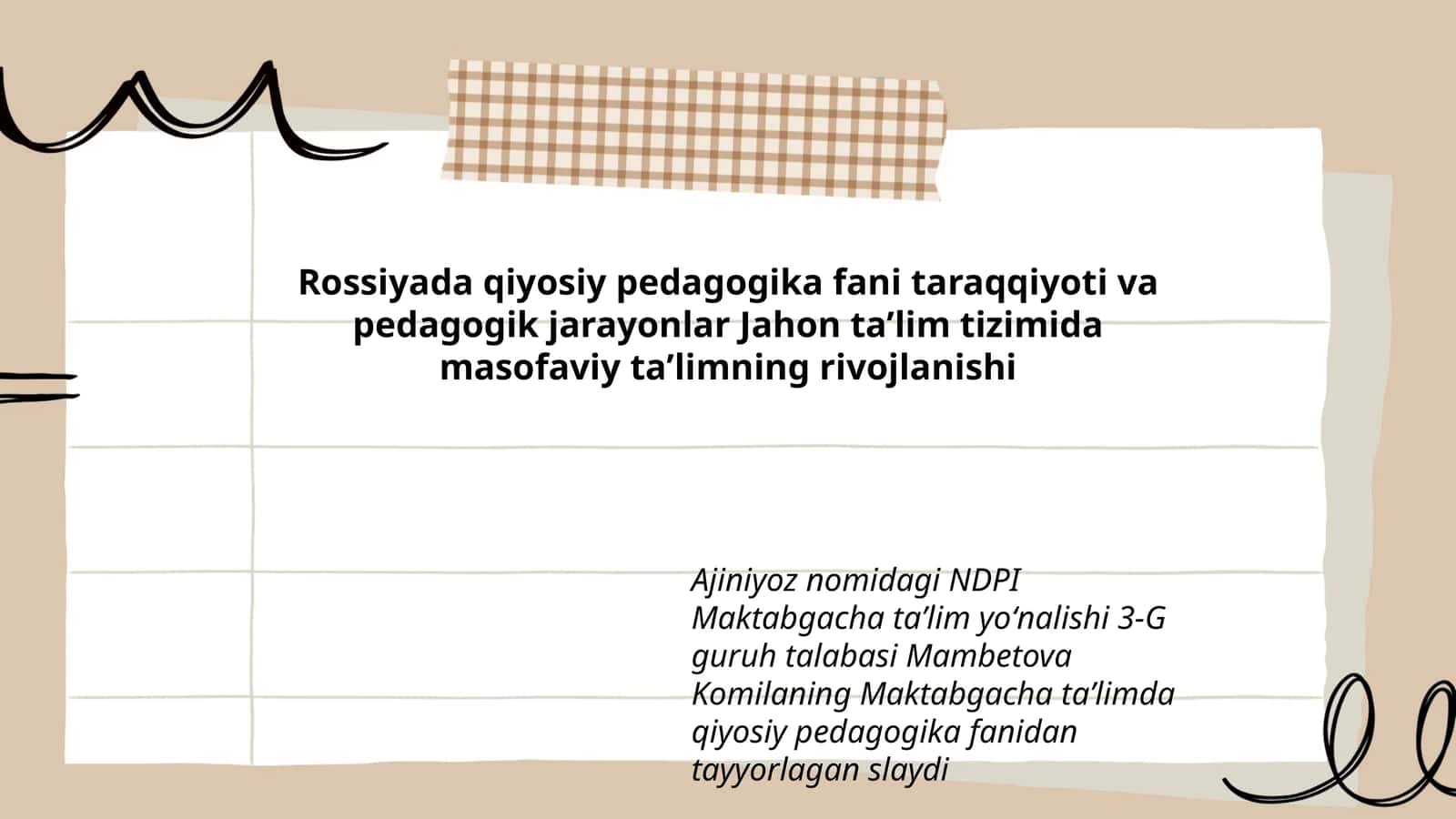 Ajiniyoz nomidagi NDPI Maktabgacha taʼlim yoʻnalishi 3-G guruh talabasi Mambetova Komilaning Maktabgacha taʼlimda qiyosiy pedagogika fanidan tayyorlagan slayd 1