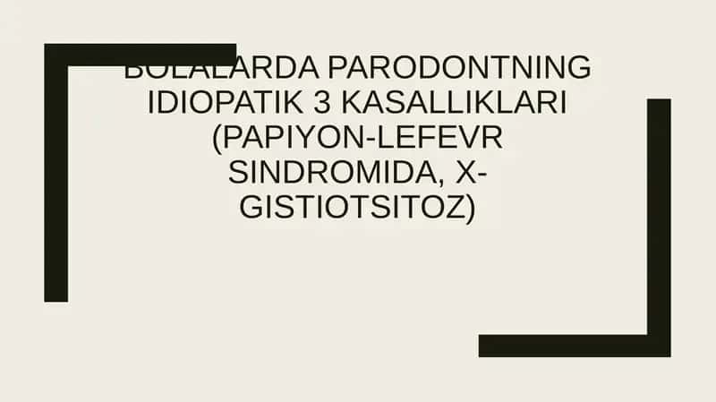 Bolalarda parodontning idiopatik 3 kasalliklari (Papiyon-Lefevr sindromida, X-gistiotsitoz) 1