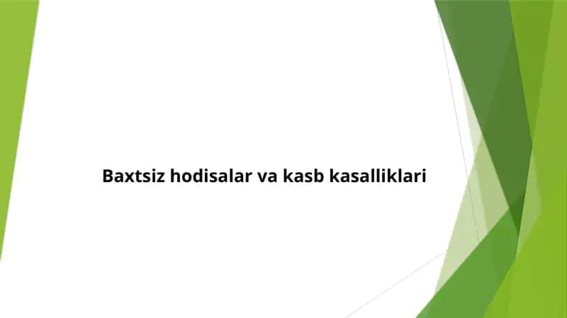 Baxtsiz hodisalar va kasb kasalliklari. 1