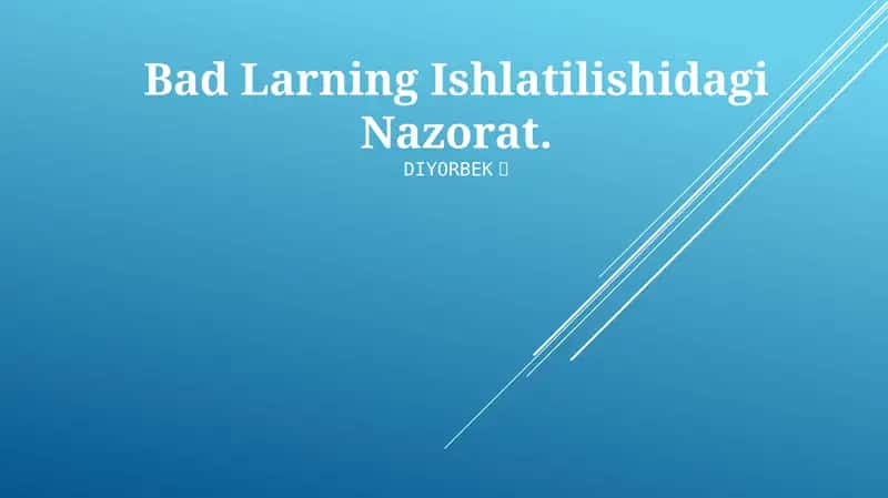 Bad Larning Ishlatilishidagi Nazorat 1