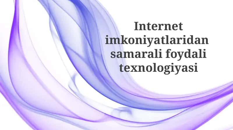 Internetim koniyatlaridan samarali foydali texnologiyasi 1