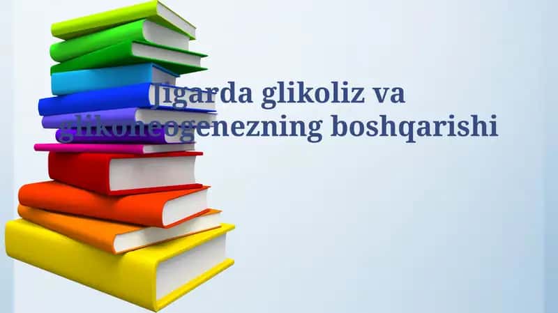 Glikoliz va glyukoneogenezning boshqarishi 1