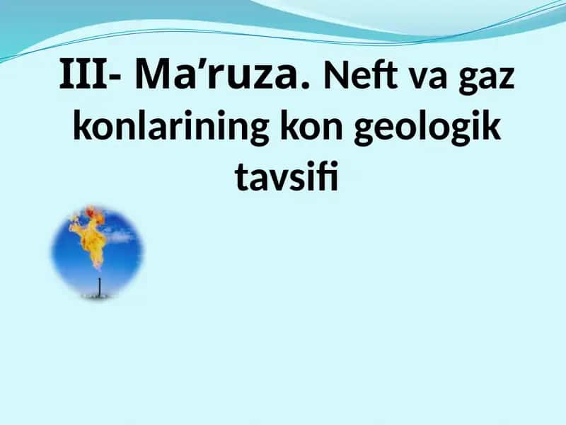 Neft va gaz konlarining kon geologik tavsifi 1