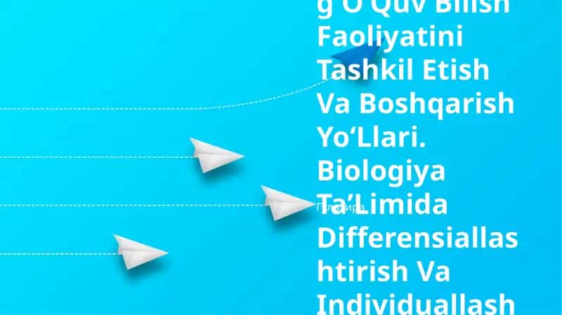 Biologiya OʻQitishda OʻQuvchilarning OʻQuv Bilish Faoliyatini Tashkil Etish Va Boshqarish YoʻLlari 1