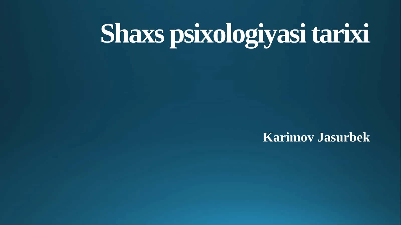 Shaxs psixologiyasi tarixi 1