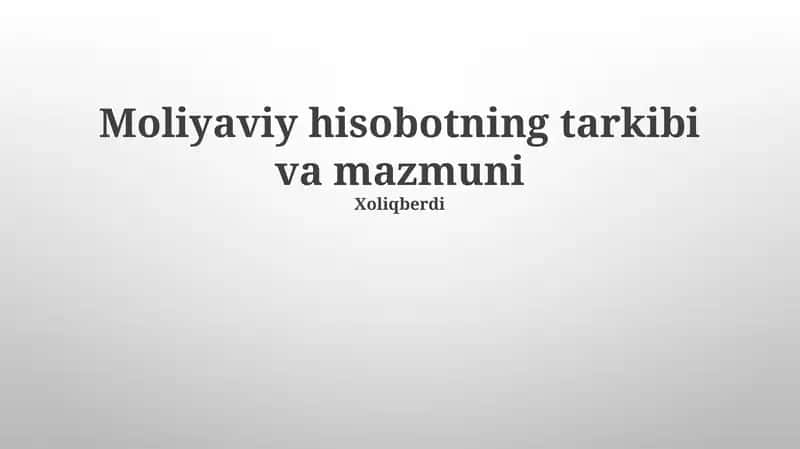 Moliyaviy hisobotning tarkibi va mazmuni 1