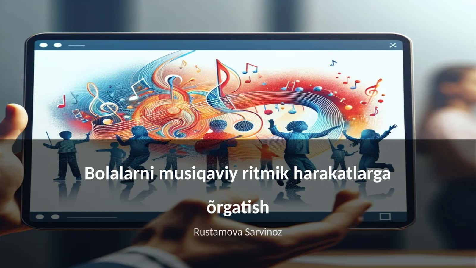 Bolalarni musiqaviy ritmik harakatlarga õrgatish 1