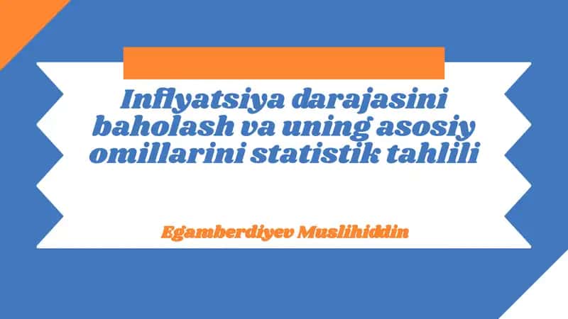 Inflyatsiya darajasini baholash va uning asosiy omillarini statistik tahlili 1
