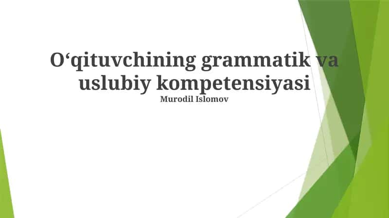 Oʻqituvchining grammatik va uslubiy kompetensiyasi 1