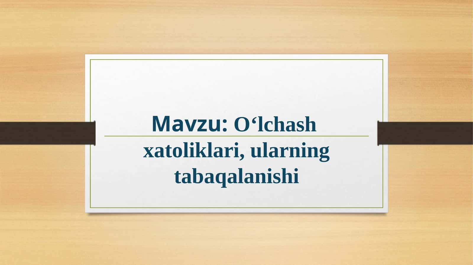 O‘lchаsh xаtоliklаri, ulаrning tаbаqаlаnishi 1