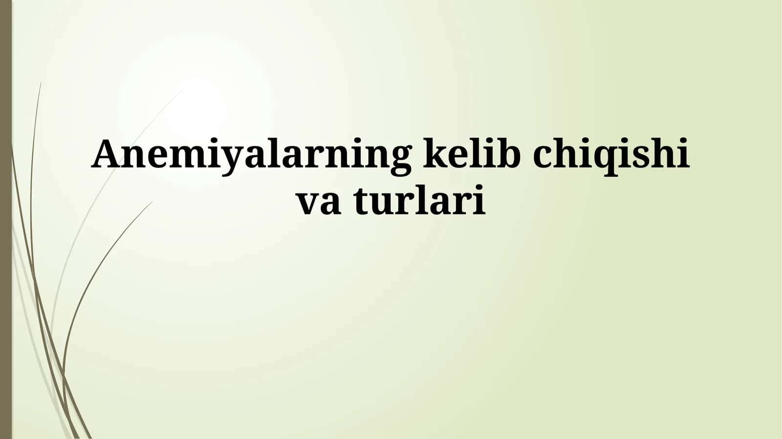 Anemiyalarning kelib chiqishivaturlari 1