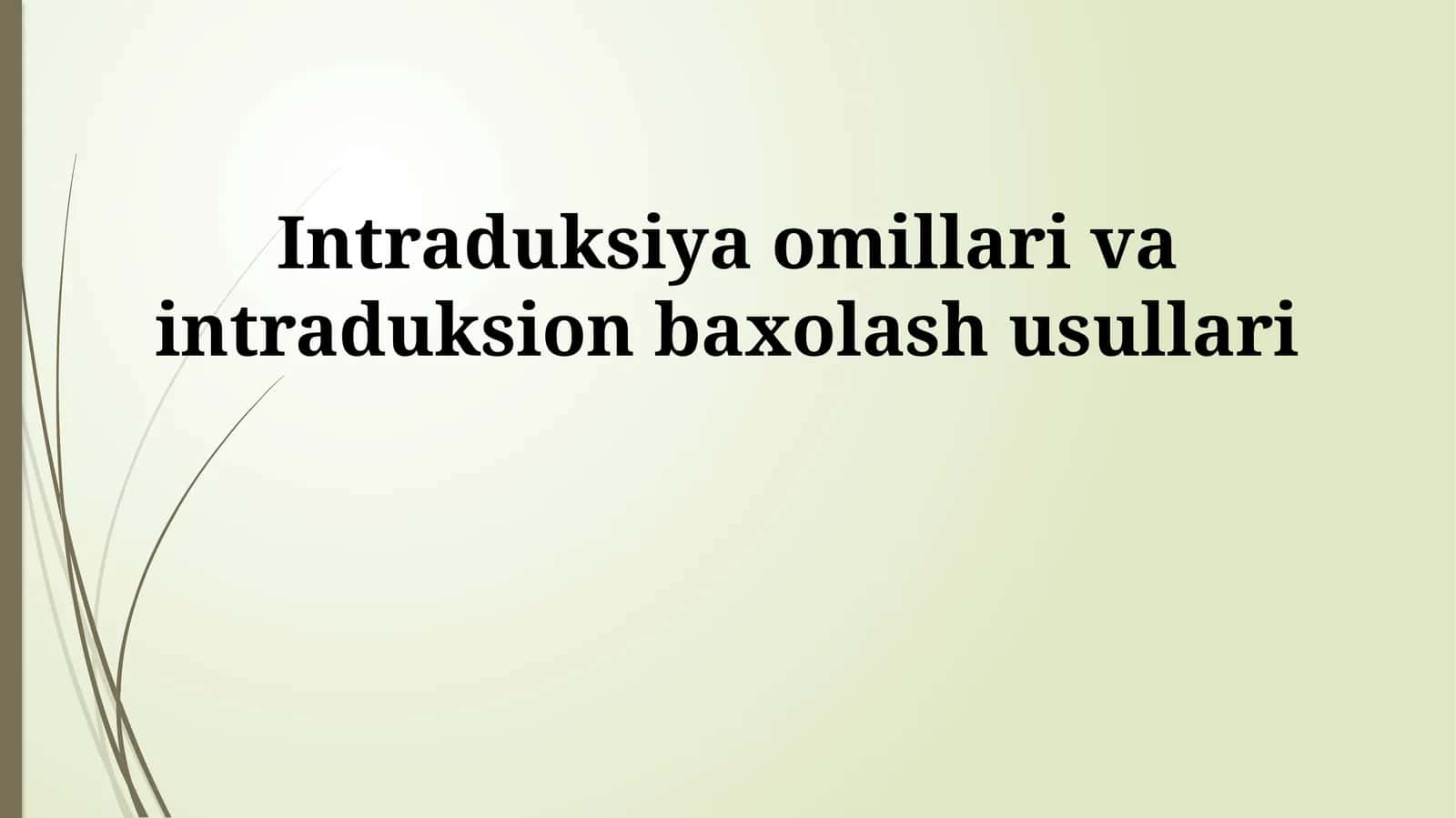 Intraduksiya omillari va intraduksion baxolash usullari 1