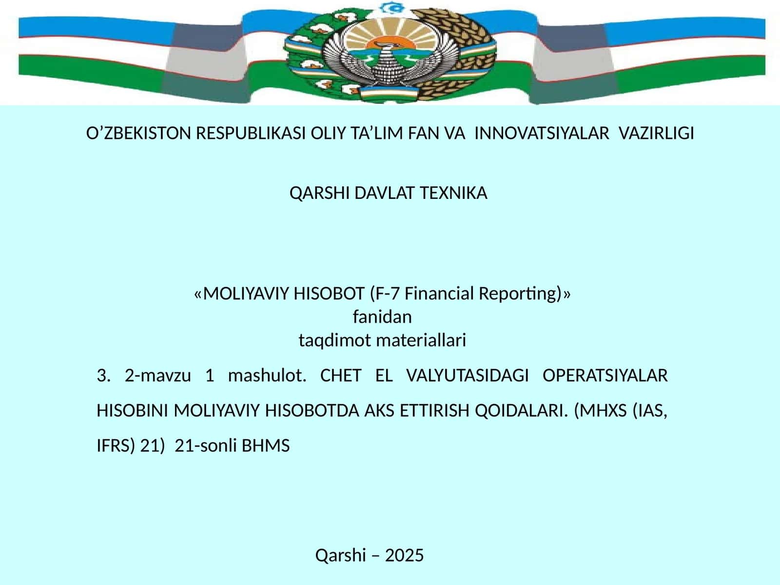 CHET EL VALYUTASIDAGI OPERATSIYALAR HISOBINI MOLIYAVIY HISOBOTDA AKS ETTIRISH QOIDALARI. (MHXS (IAS, IFRS) 21) 21-sonli BHMS 1