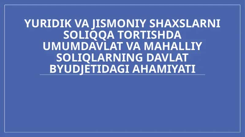 Umumdavlat soliqlarning iqtisodiy ahamiyati 1