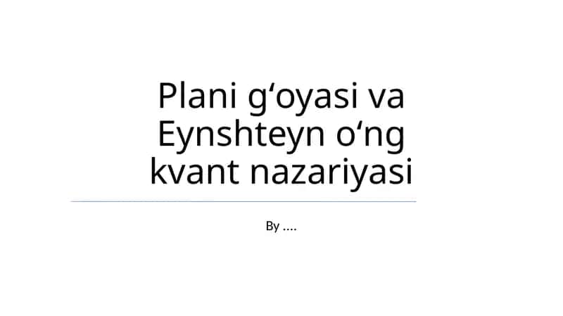 Plani gʻoyasi va Eynshteyn oʻng kvant nazariyasi 1
