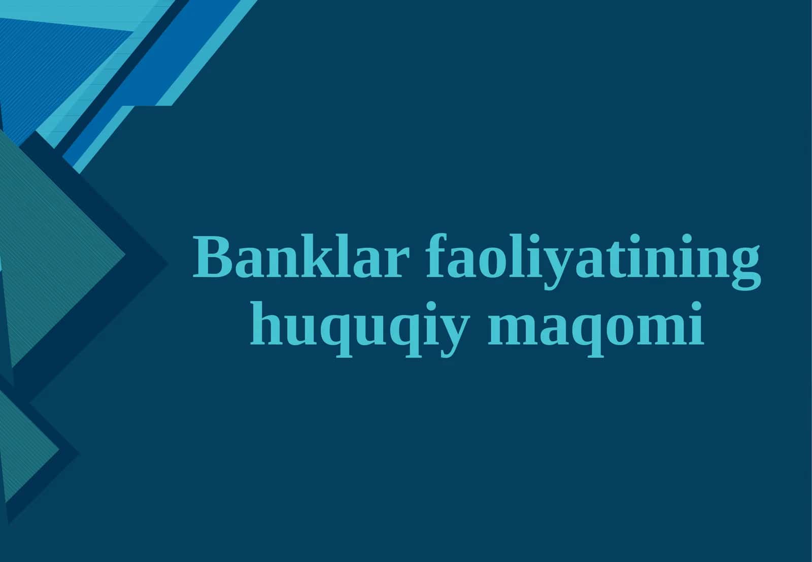 Banklar faoliyatining huquqiy maqomi 1