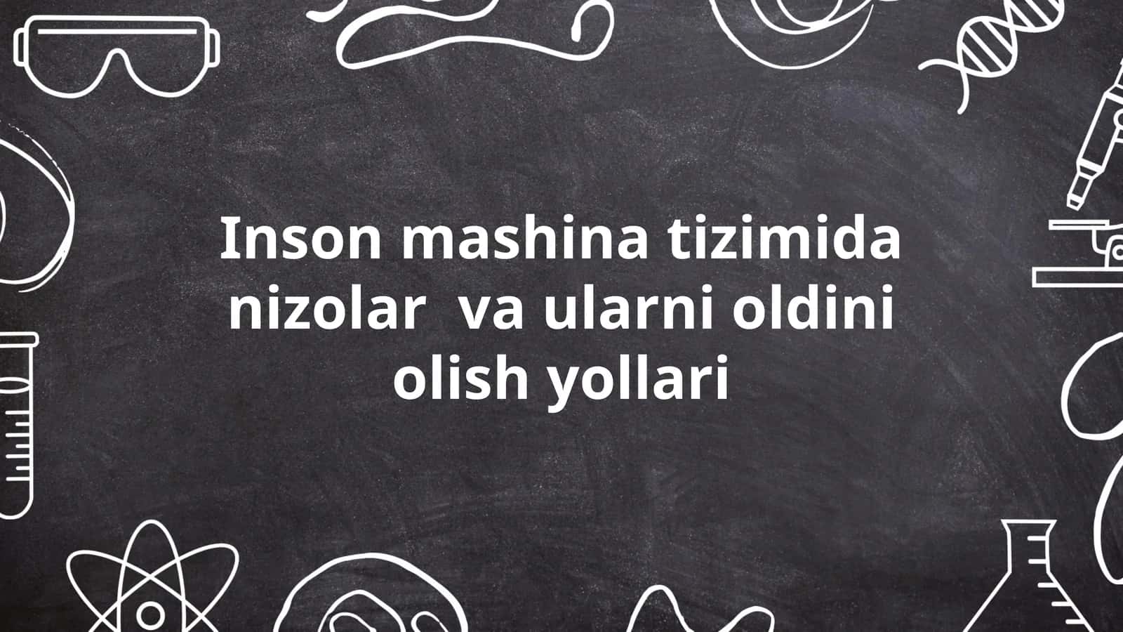 Inson mashina tizimida nizolar va ularni oldini olish yollari 1