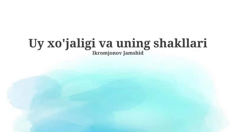 Uy xo'jaligi va uning shakllari 1