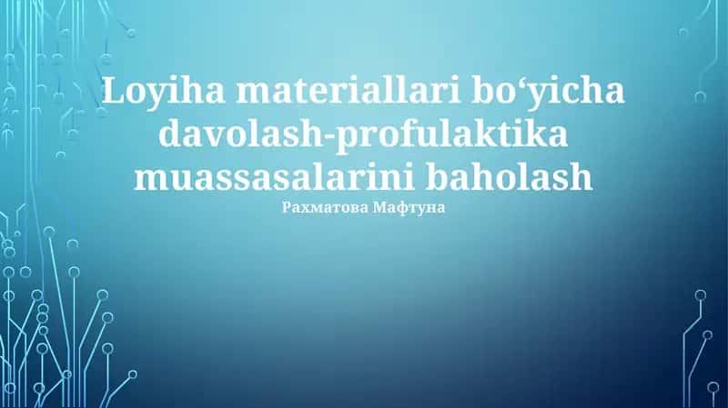 Loyiha materiallari boʻyicha davolash-profulaktika muassasalarini baholash 1