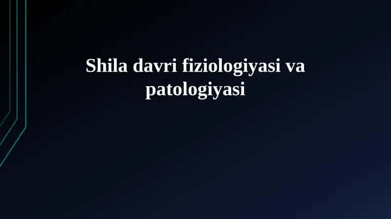 Shila davri fiziologiyasi va patologiyasi 1