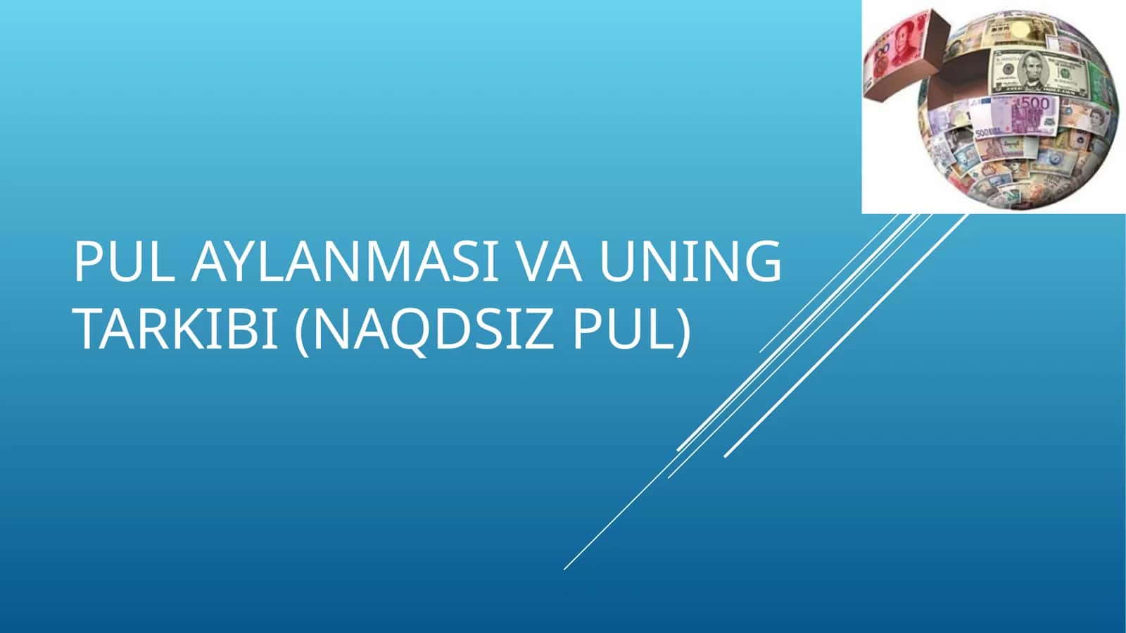 PUL AYLANMASI VA UNINGTARKIBI (Naqdsizpul) 1