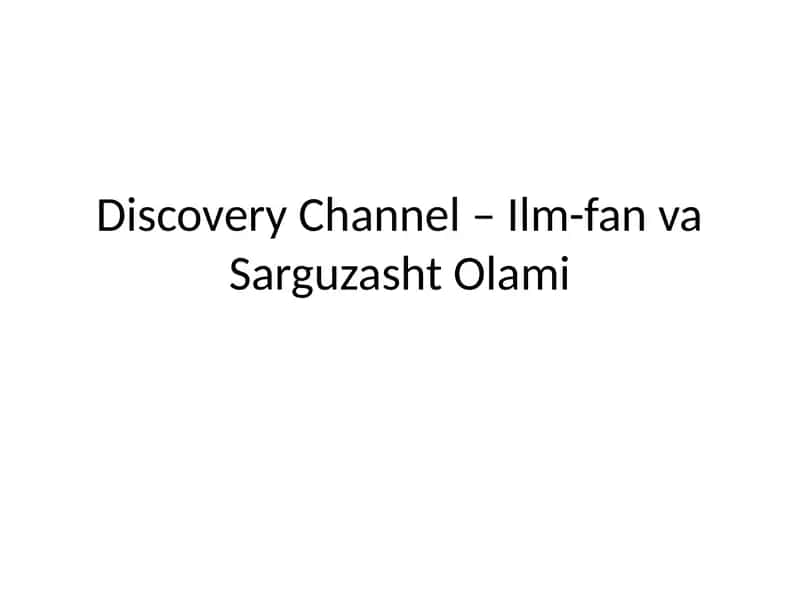 Discovery Channel – Ilm-fan va Sarguzasht Olami 1