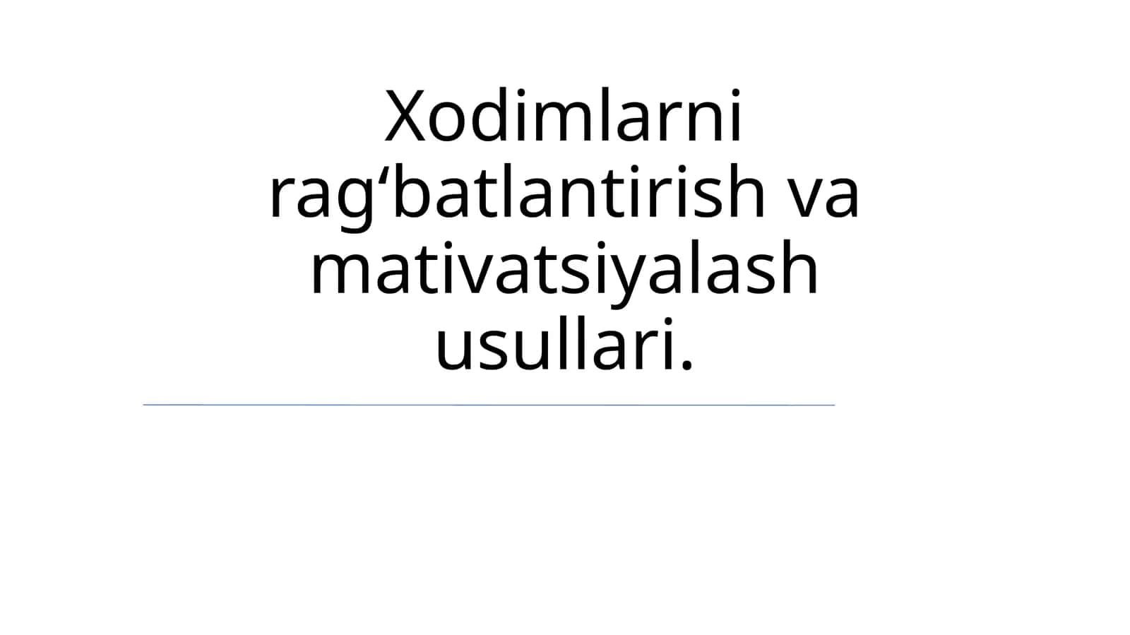 Xodimlarni ragʻbatlantirish va mativatsiyalash usullari 1