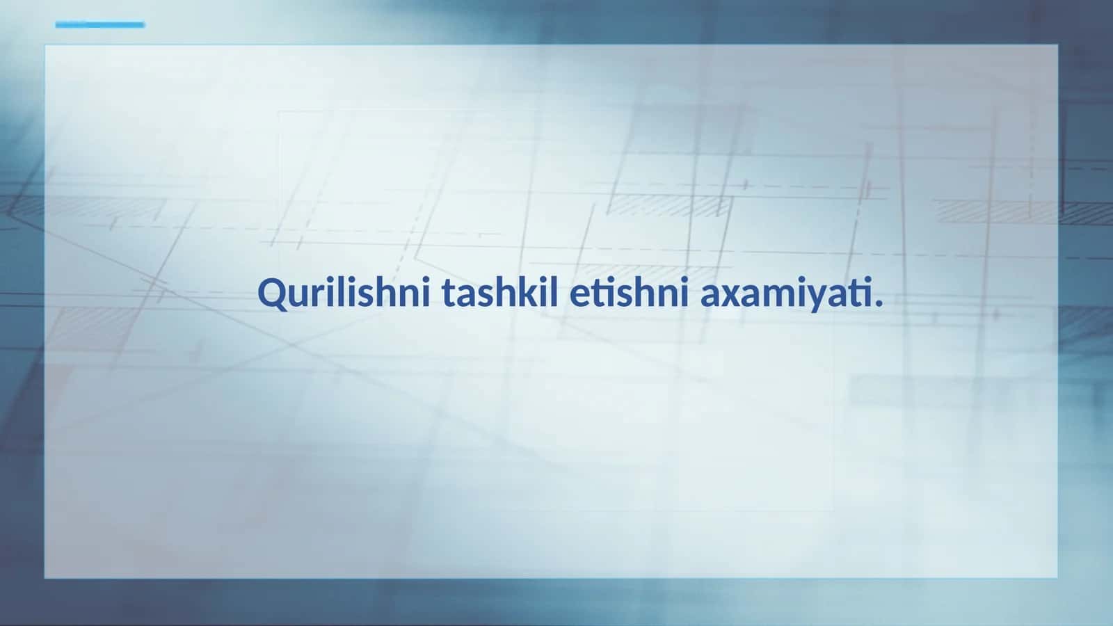 Qurilishni tashkil etishni axamiyati 1