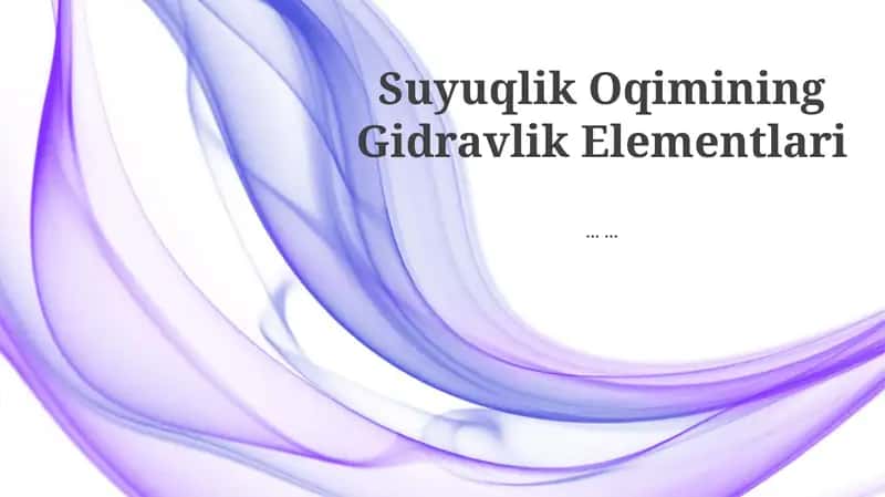 Suyuqlik Oqimining Gidravlik Elementlari 1
