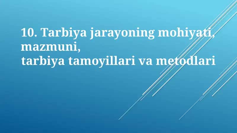 Ta'lim jarayonining mohiyati,mazmuni,tarbiyat amoyillari va metodlari 1