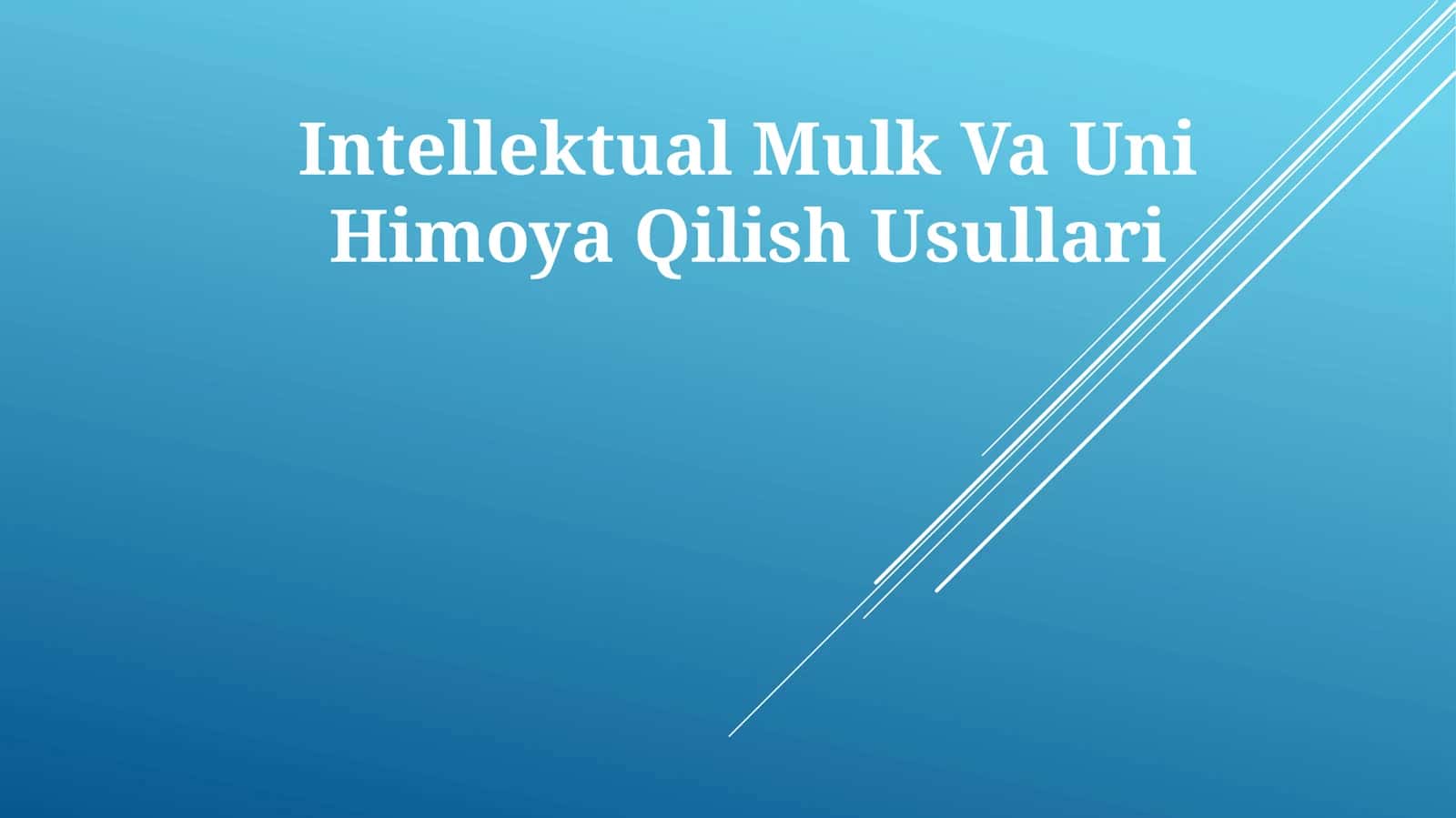 Intellektual Mulk Va Uni Himoya Qilish Usullari 1