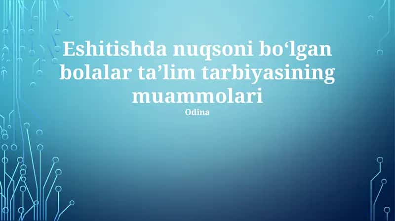 Eshitishda nuqsoni boʻlgan bolalar taʼlim tarbiyasining muammolari 1