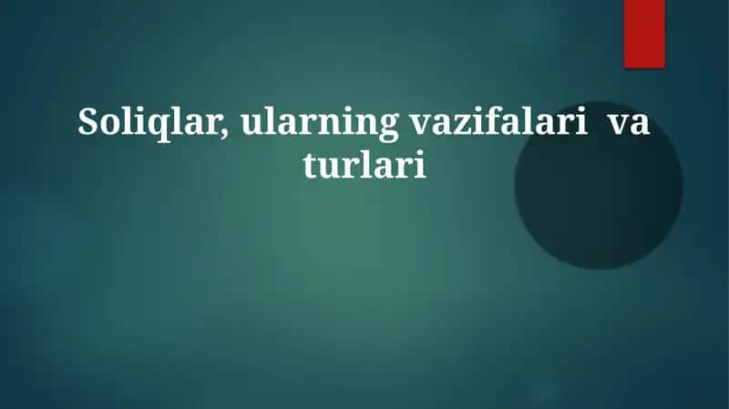 Soliqlar, ularning vazifalari va turllari 1