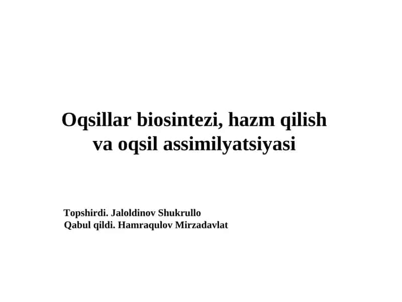 Oqsillar biosintezi, hazm qilish va oqsil assimilyatsiyasi 1