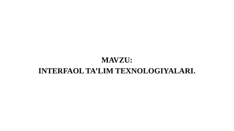 INTERFAOL TA’LIM TEXNOLOGIYALARI 1