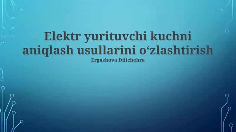 Elektr yurituvchi kuchni aniqlash usullarini oʻzlashtirish 1