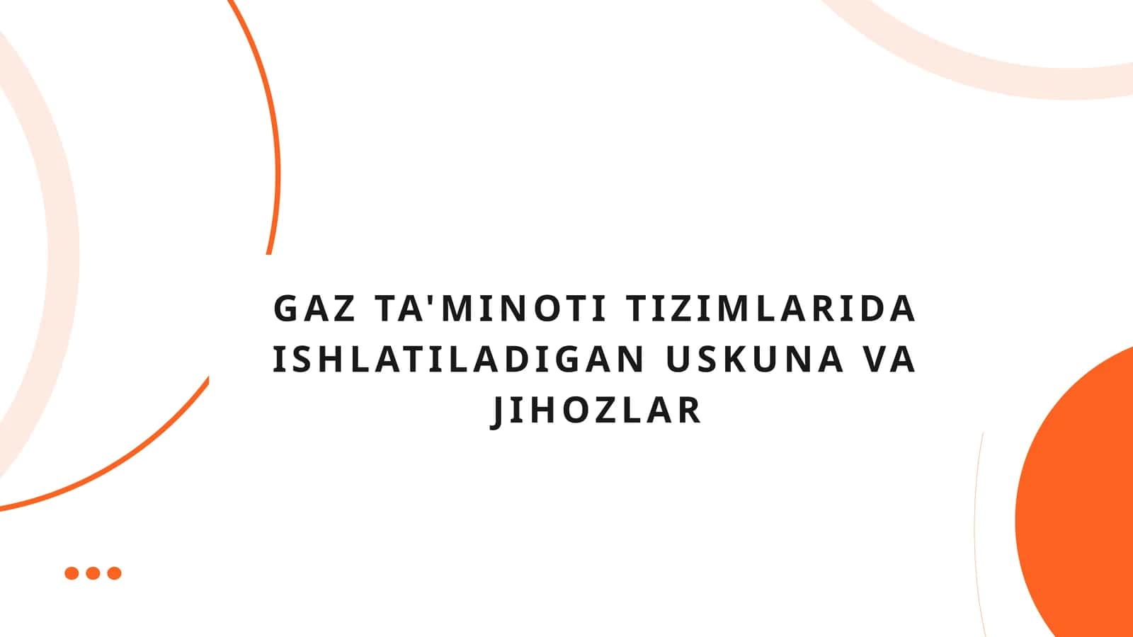 Gaz ta'minotida ishlatiladigan uskuna va jihozlar 1