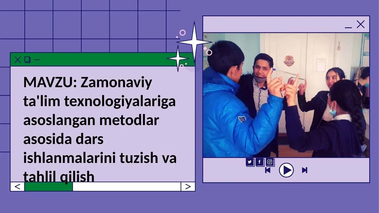 Zamonaviy ta'lim texnologiyalariga asoslangan metodlar asosida dars ishlanmalarini tuzish va tahlil qilish 1