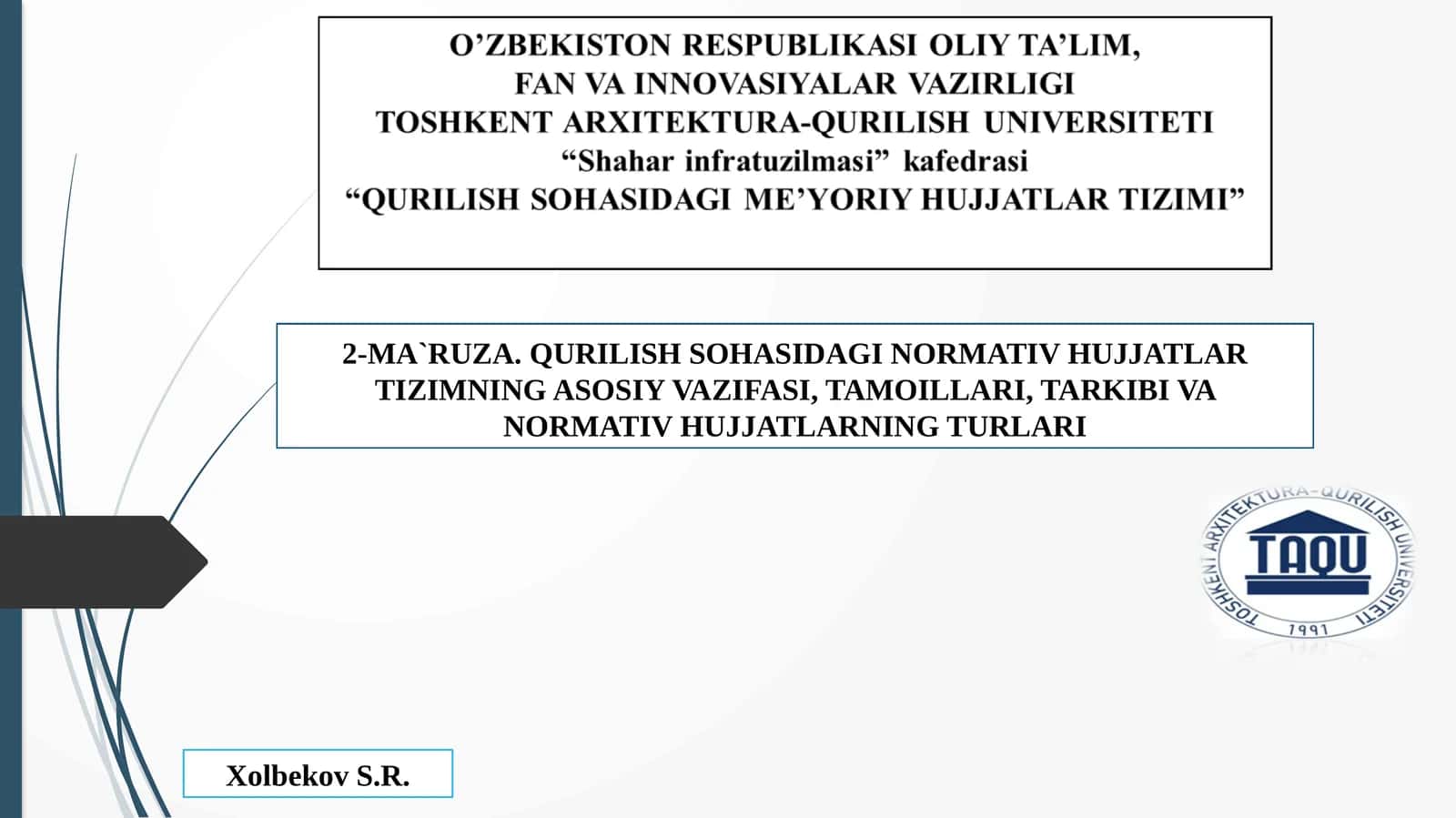 Qurilish sohasidagi normativ hujjatlar tizimining asosiy vazifasi, tamoillari, tarkibi va normativ hujjatlarning turlari 1