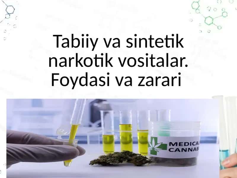 Tabiiy va sintetik narkotik vositalar. Foydasi va zarari 1