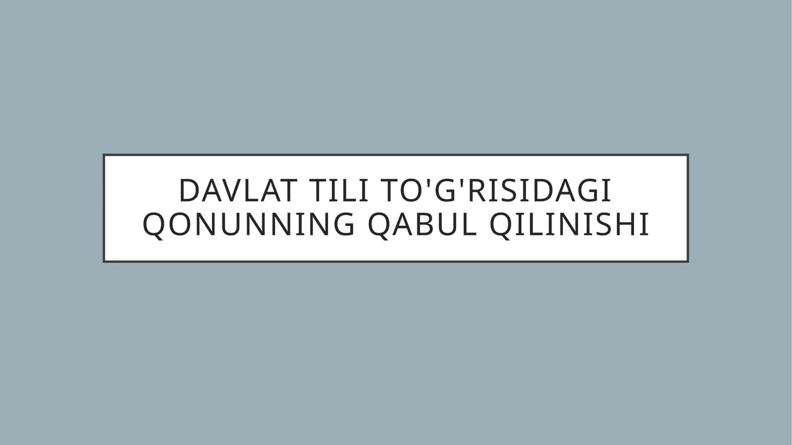 Davlattili to'g'risida qonunning qabul qilinishi 1