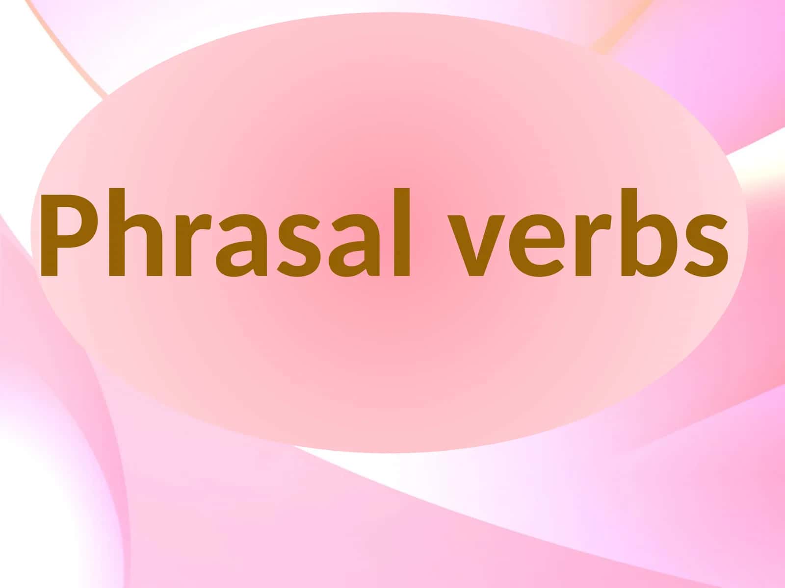Phrasal verbs 1