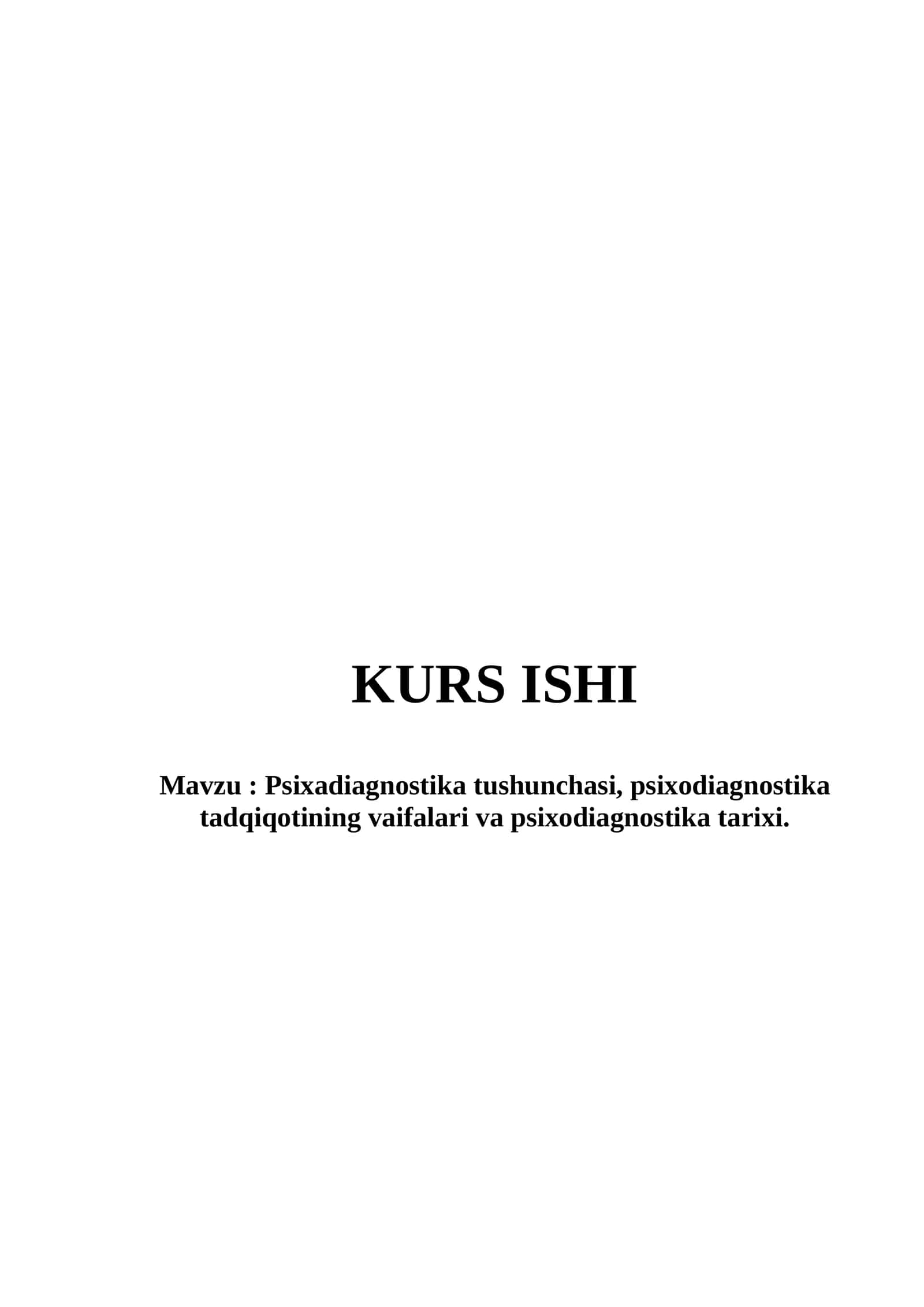 Psixadiagnostika tushunchasi, psixodiagnostika tadqiqotining vaifalari va psixodiagnostika tarixi. 1