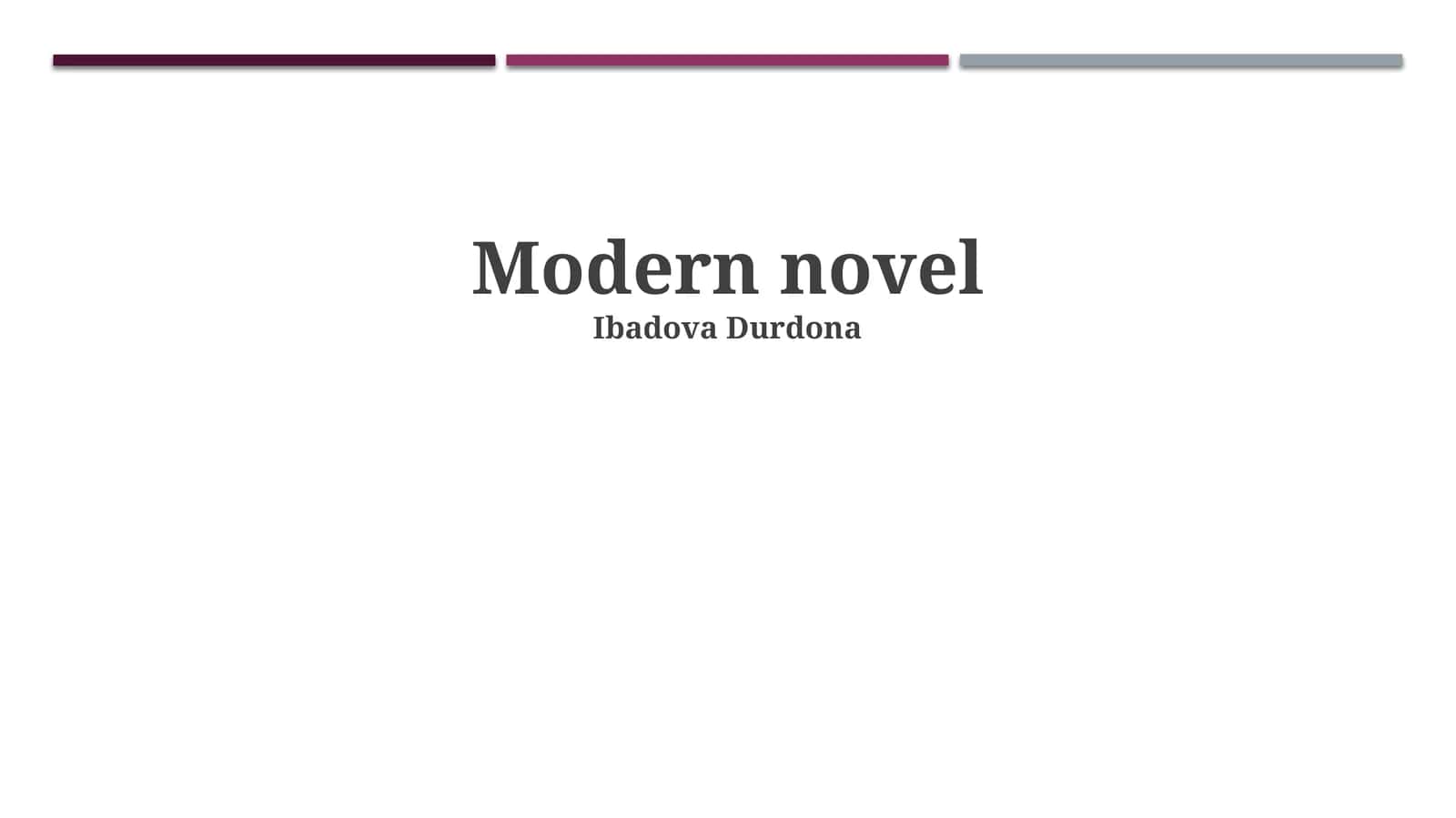 "Defining the Modern Novel: Characteristics and Context" 1