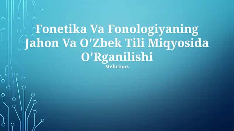 Fonetika Va Fonologiyaning Jahon Va O'Zbek Tili Miqyosida O'Rganilishi Mehrinoz 1
