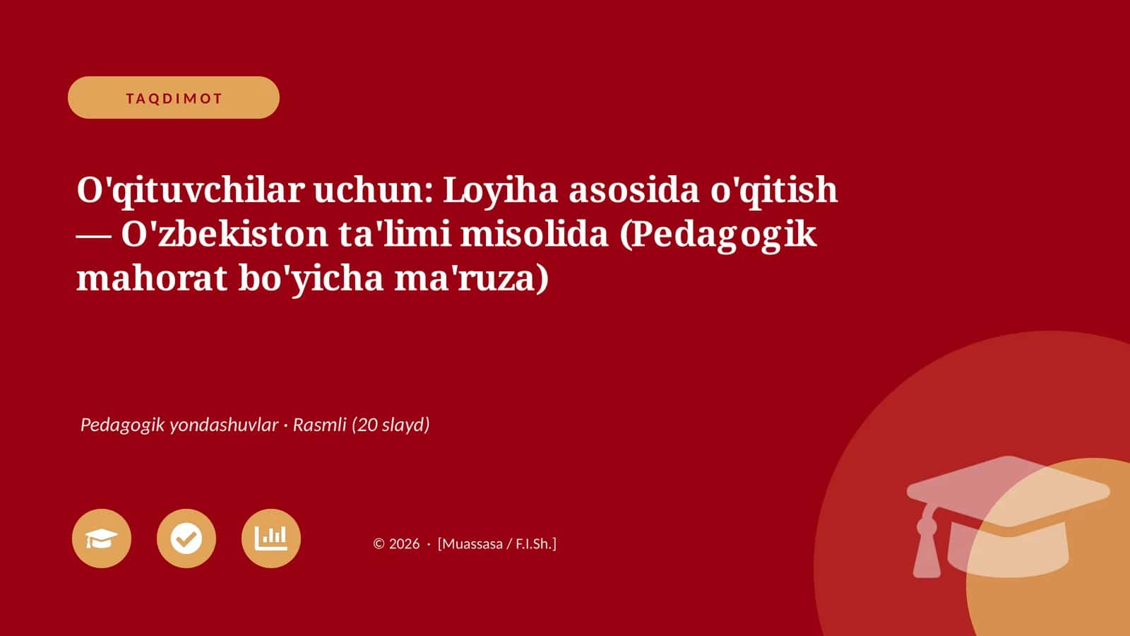O'qituvchilar uchun: Loyiha asosida o'qitish — O'zbekiston ta'limi misolida (Pedagogik mahorat bo'yicha ma'ruza) 1