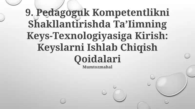 Pedagogik Kompetentlikni Shakllantirishda Ta’Iimning Keys-Texnologiyasiga Kirish: Keyslarni Ishlab Chiqish Qoidalari 1